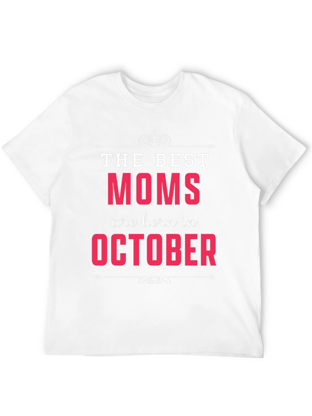 Best Moms are Born in October T-Shirt