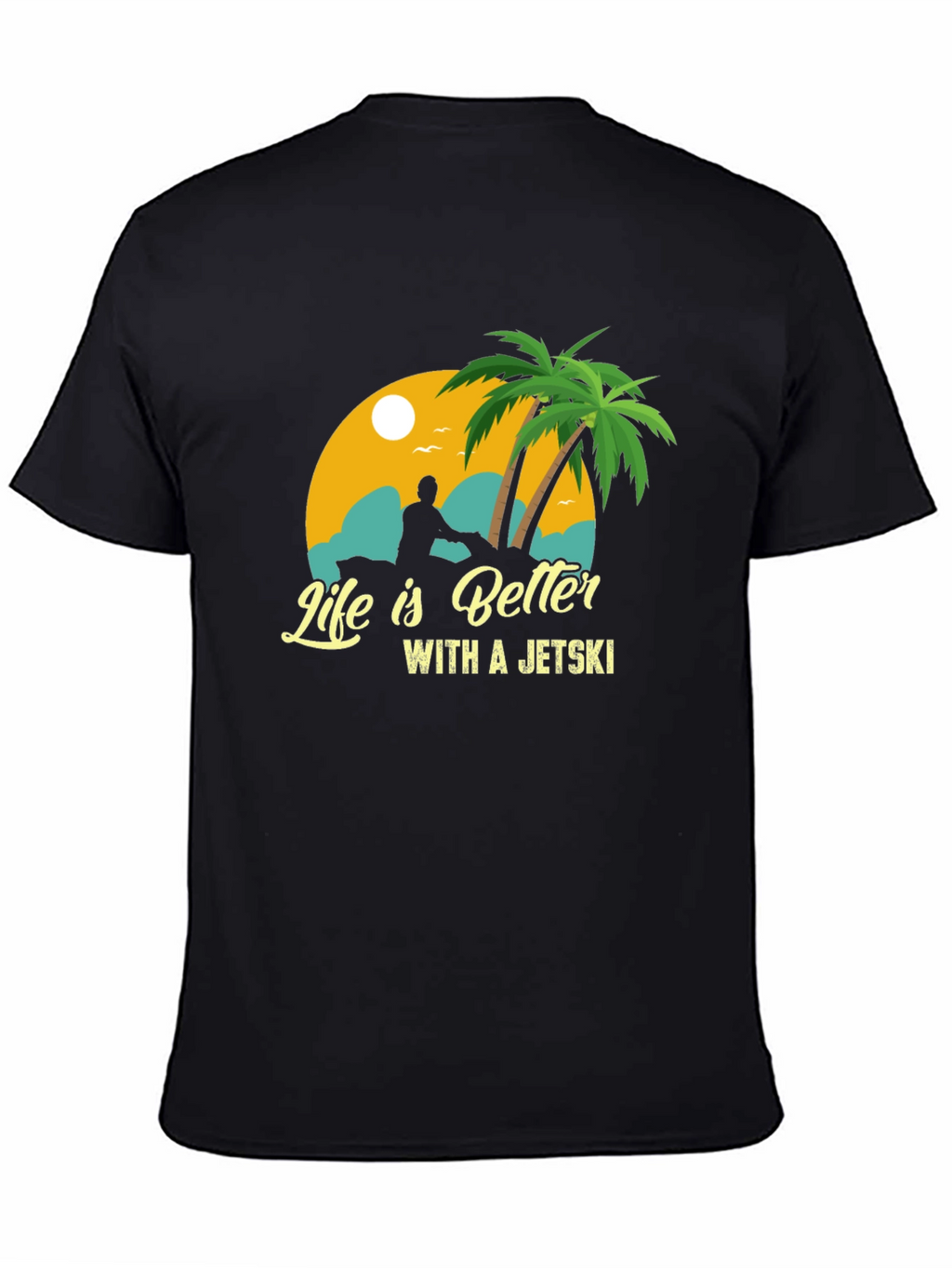 Life Is Better With A Jetski Black T-Shirt