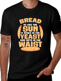 Funny Bread Rise and Waist T-Shirt