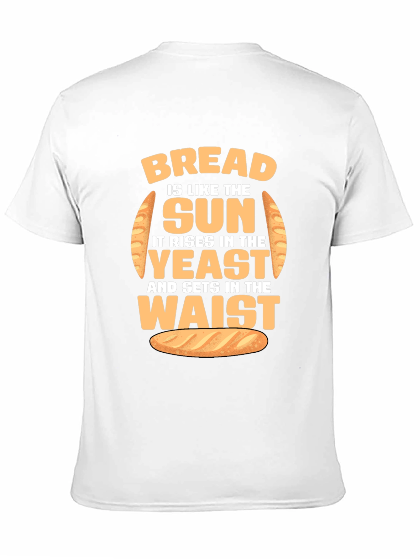 Funny Bread Rise and Waist T-Shirt