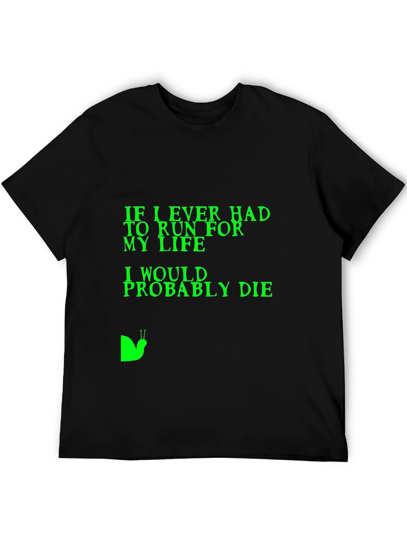 Humorous T-Shirt: If I Ever Had to Run