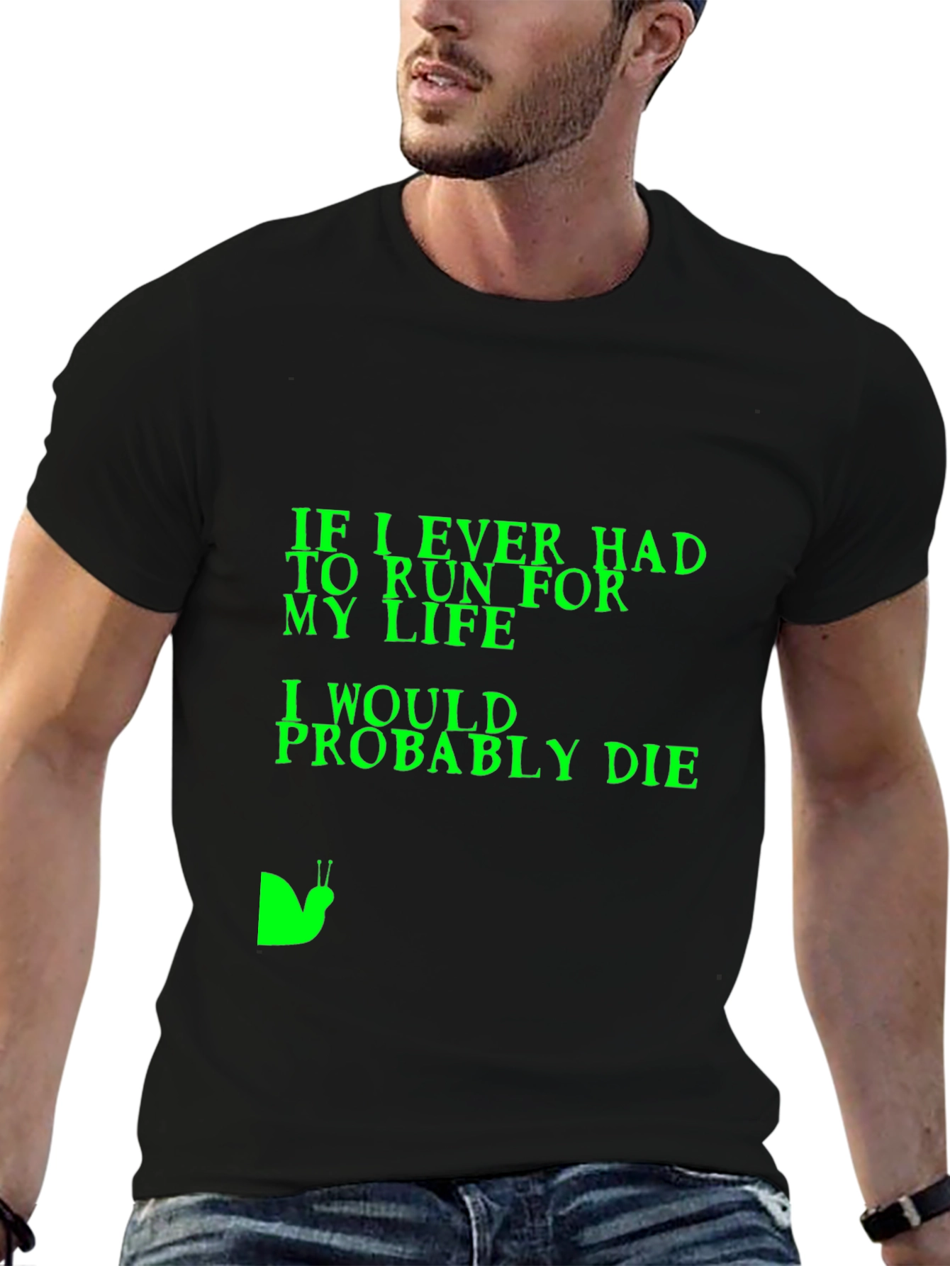 Humorous T-Shirt: If I Ever Had to Run
