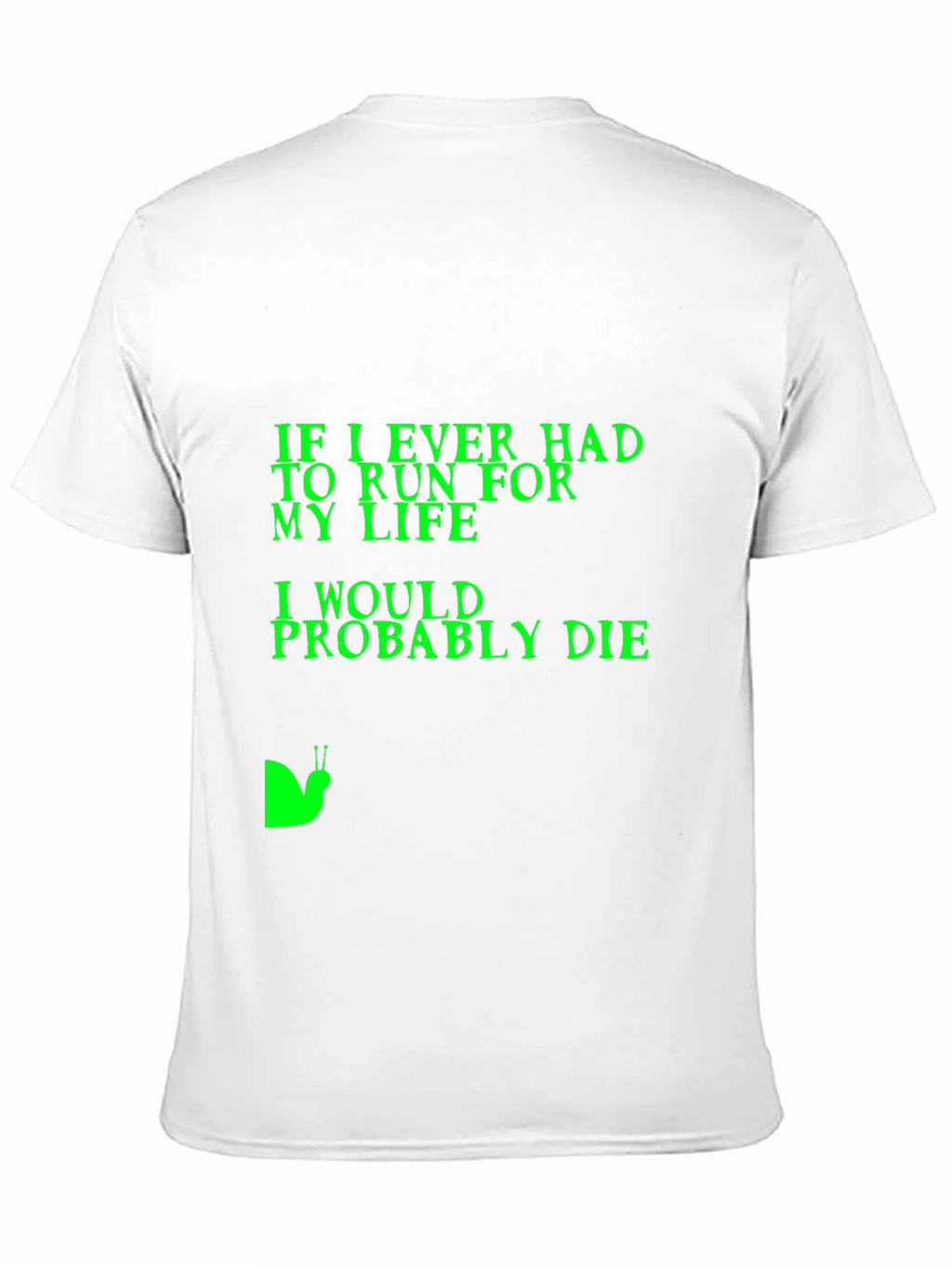 Humorous T-Shirt: If I Ever Had to Run