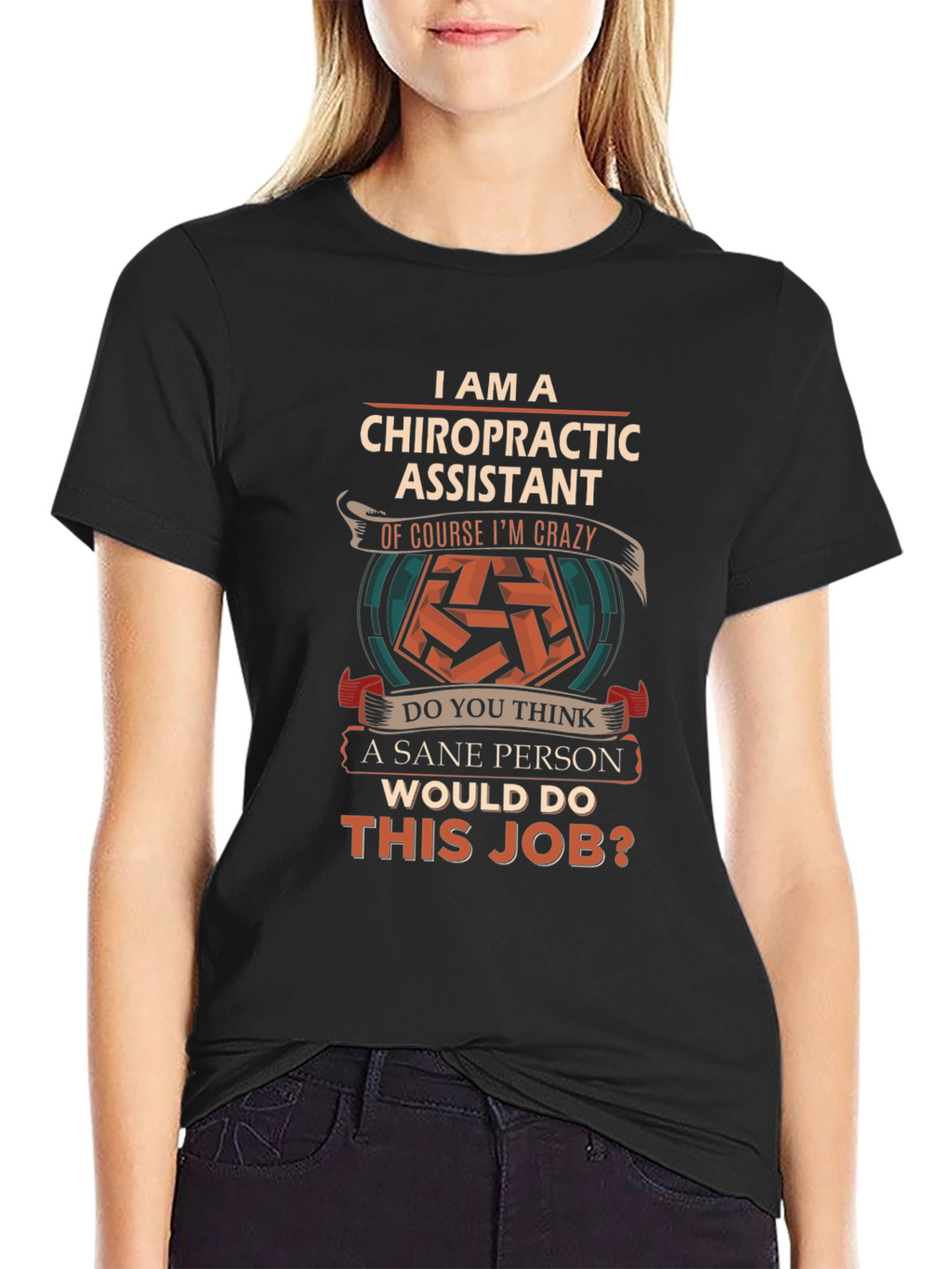 Chiropractic Assistant Crazy Job T-Shirt