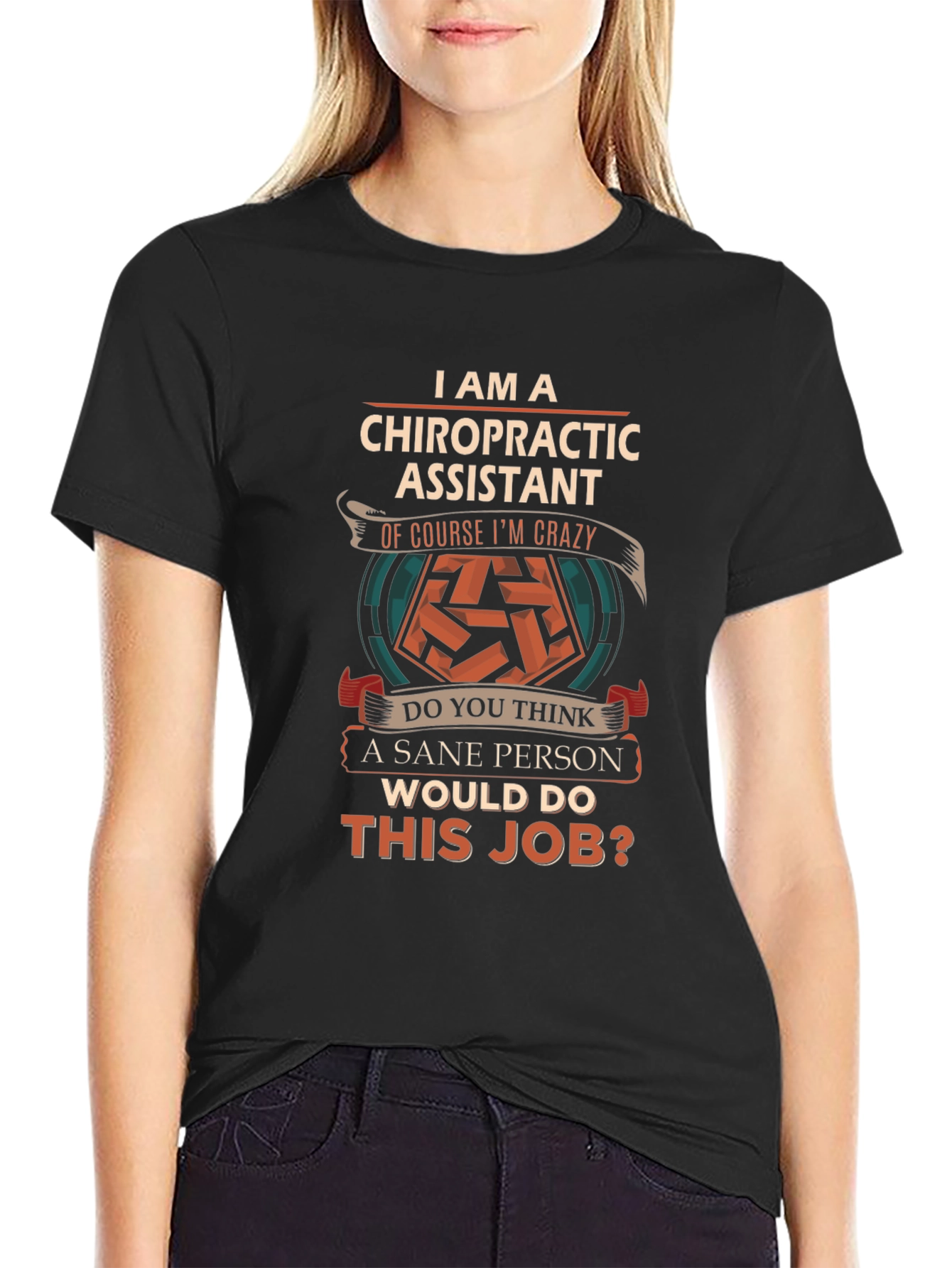 Chiropractic Assistant Crazy Job T-Shirt