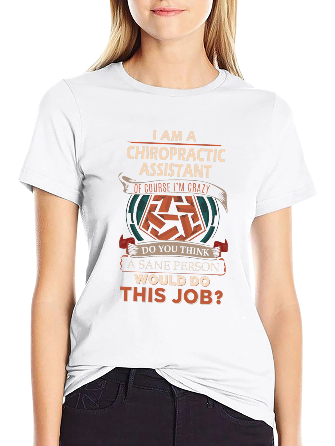 Chiropractic Assistant Crazy Job T-Shirt