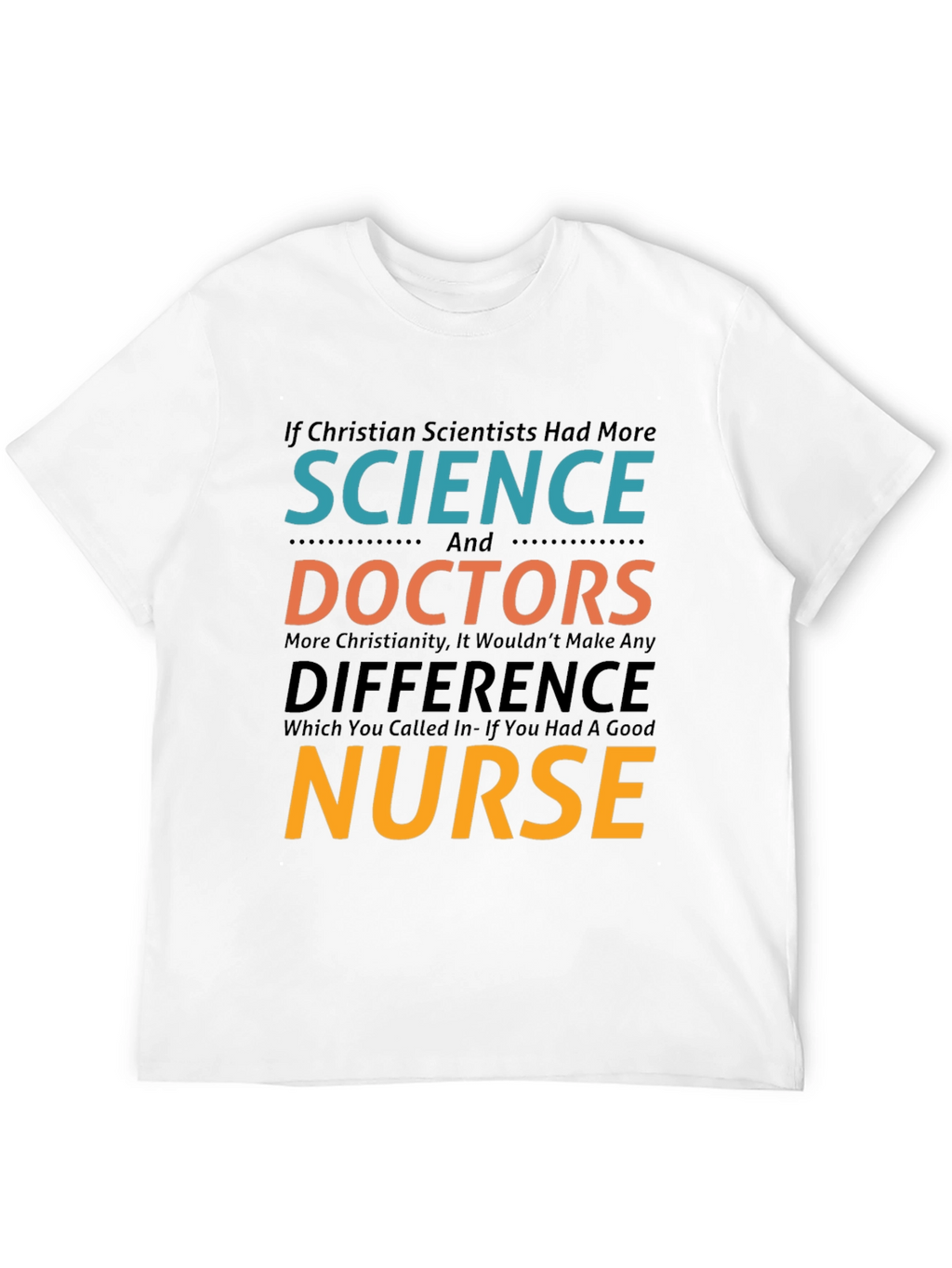 Science Doctors Nurse Sarcastic Graphic Tee