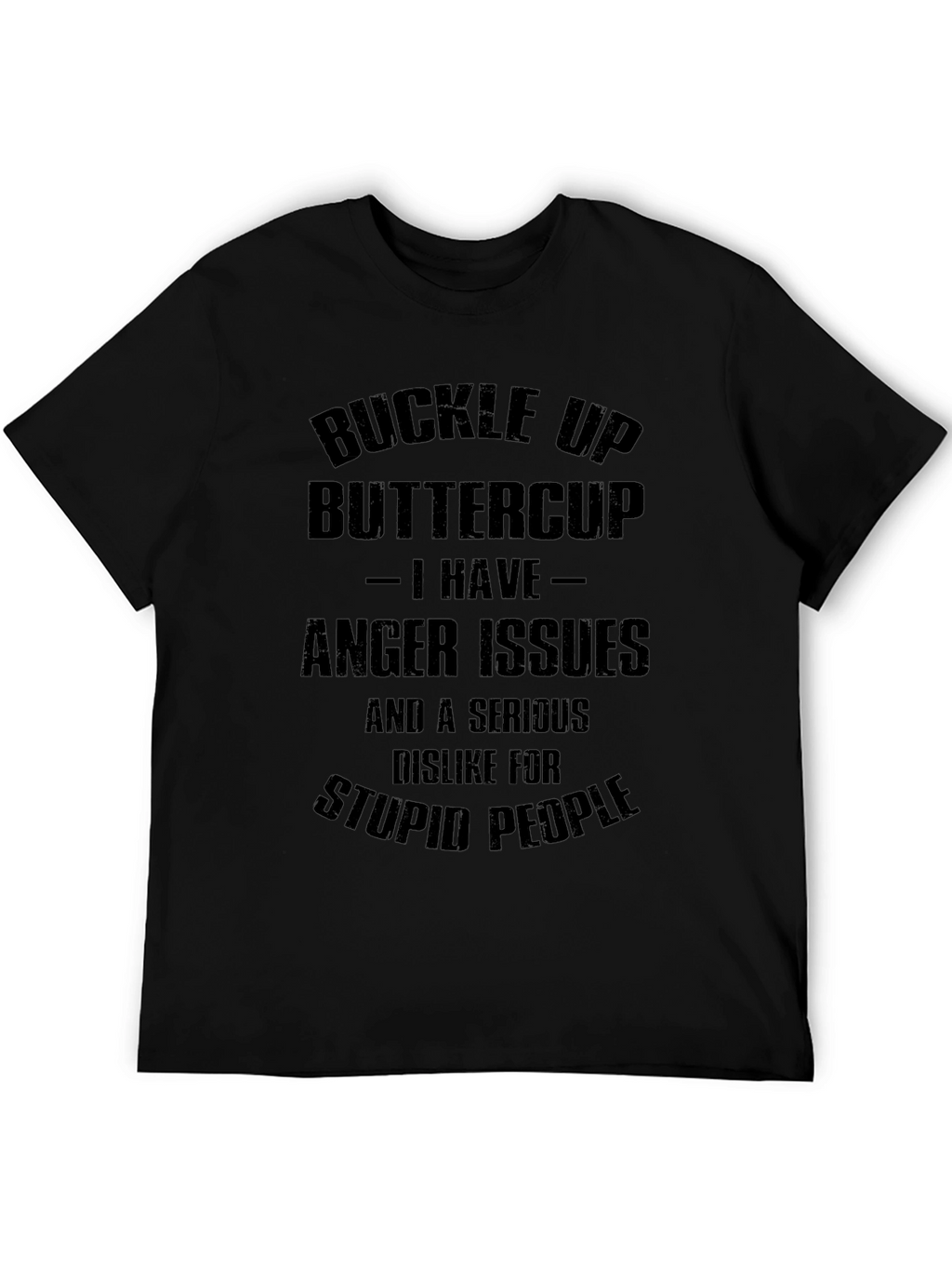 Buckle Up Buttercup T-Shirt - Anger Issues