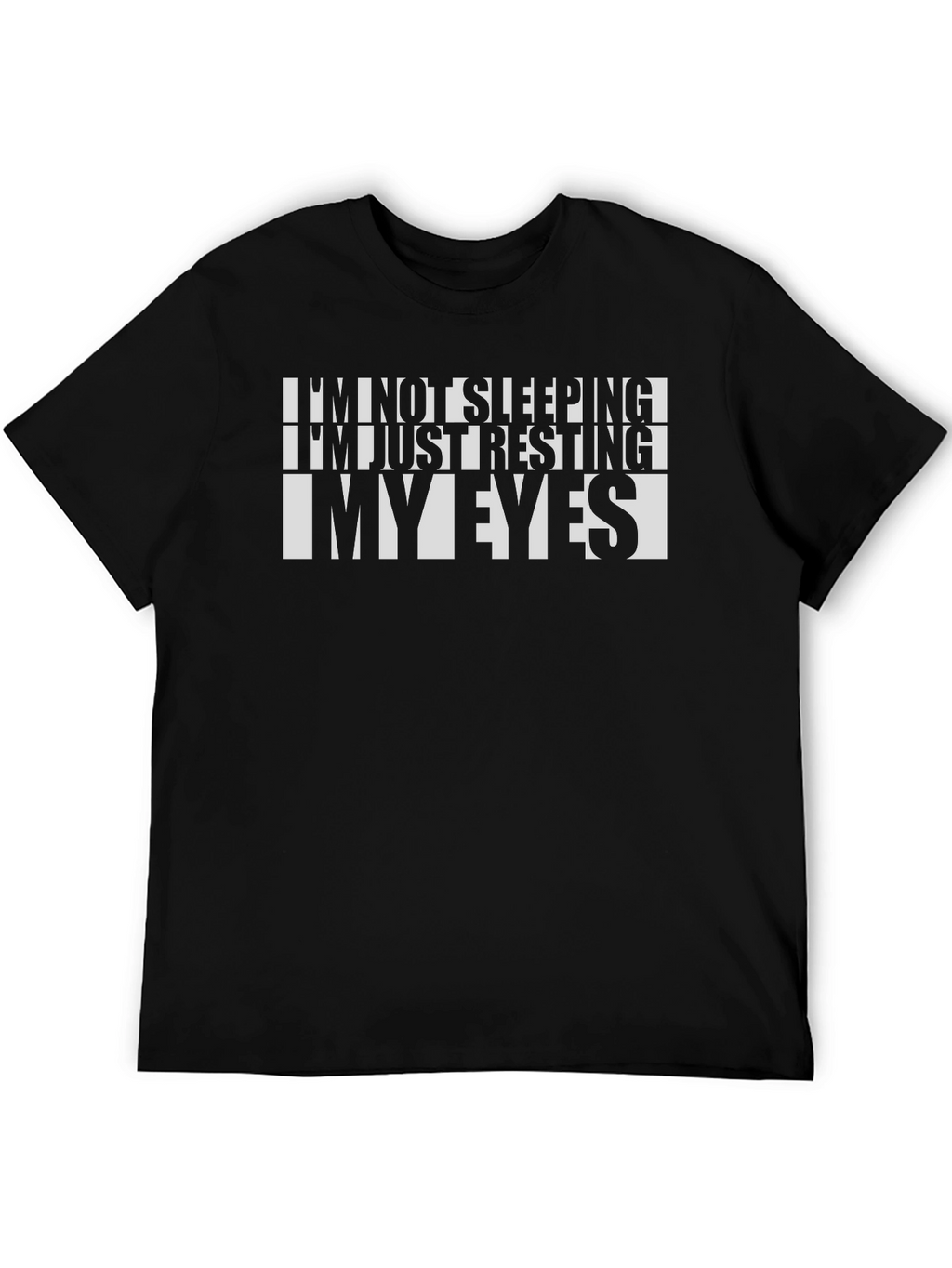 Im Not Sleeping Resting My Eyes Black T-Shirt