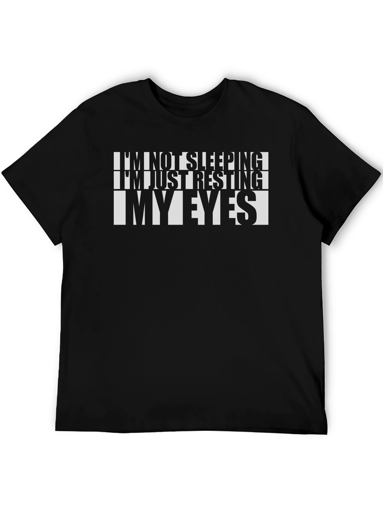 Im Not Sleeping Resting My Eyes Black T-Shirt