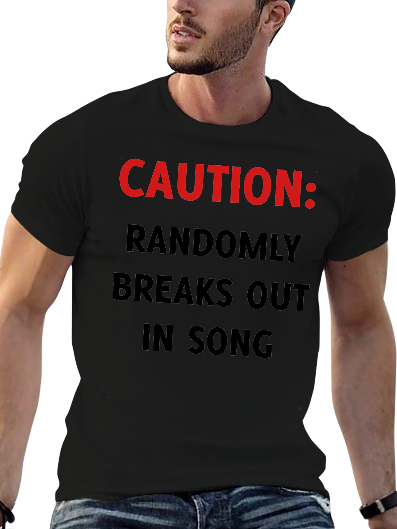Caution: Randomly Breaks Out In Song T-Shirt