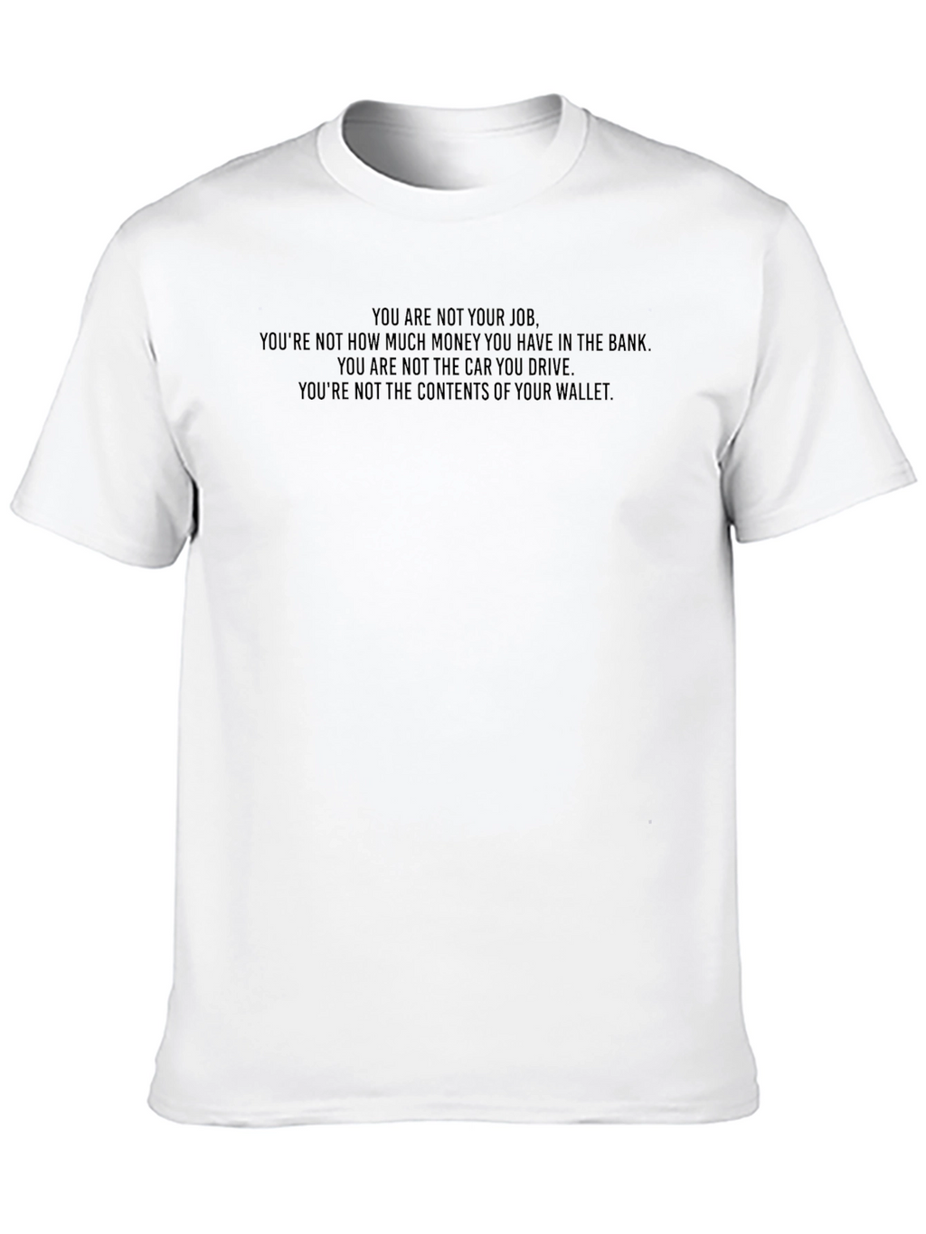 Inspirational Statement T-Shirt - You Are Not Your Job