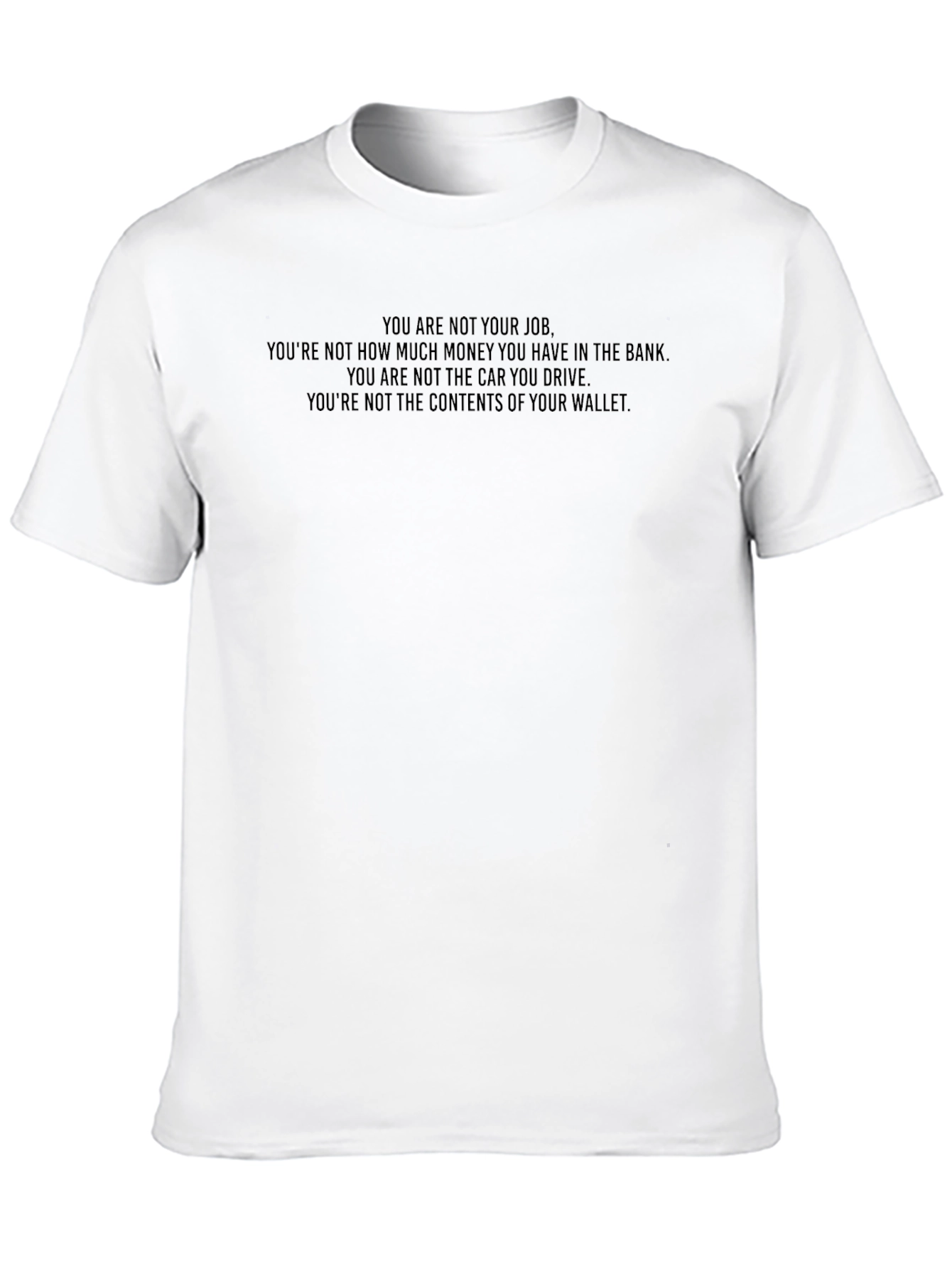 Inspirational Statement T-Shirt - You Are Not Your Job