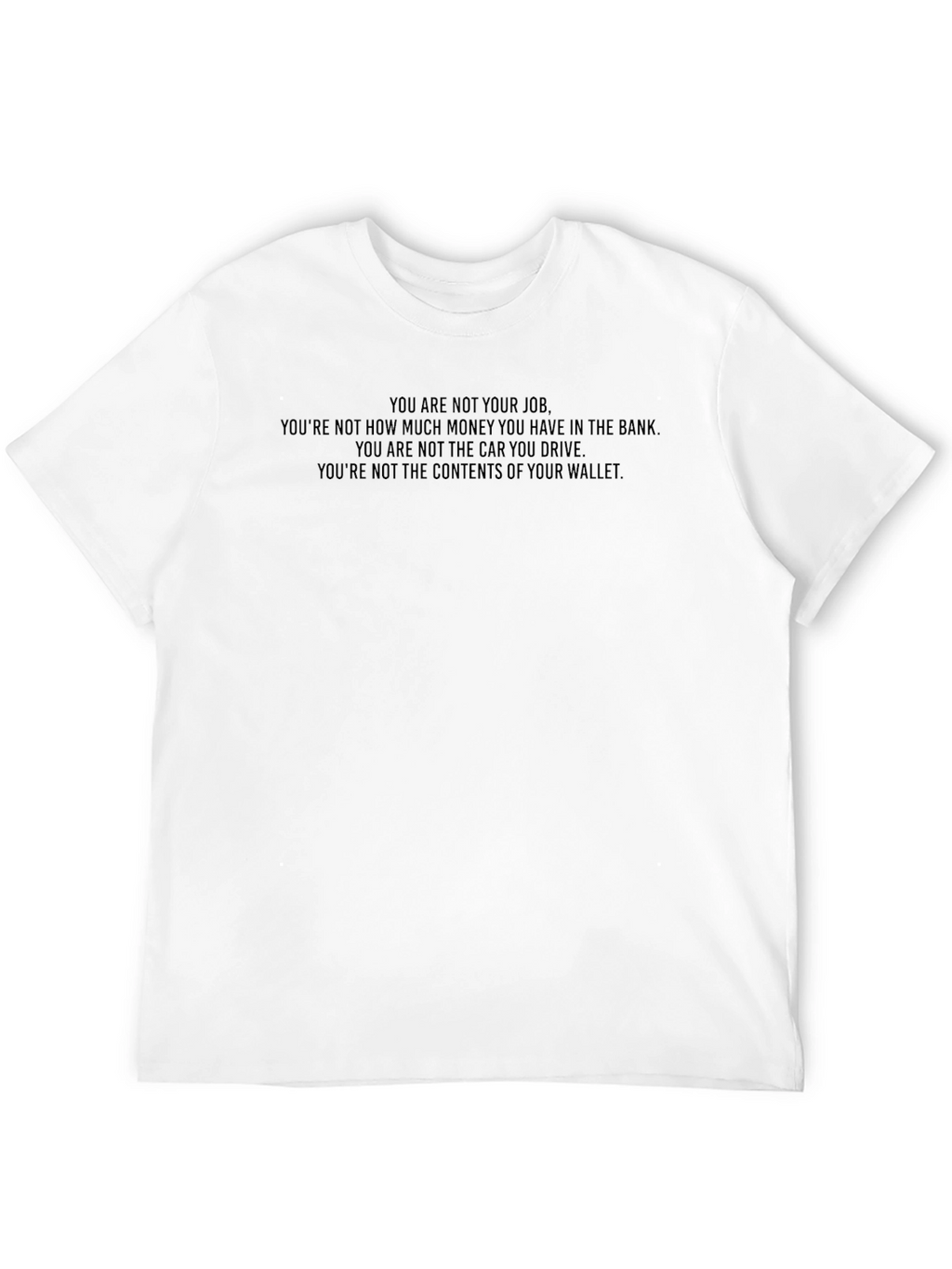 Inspirational Statement T-Shirt - You Are Not Your Job