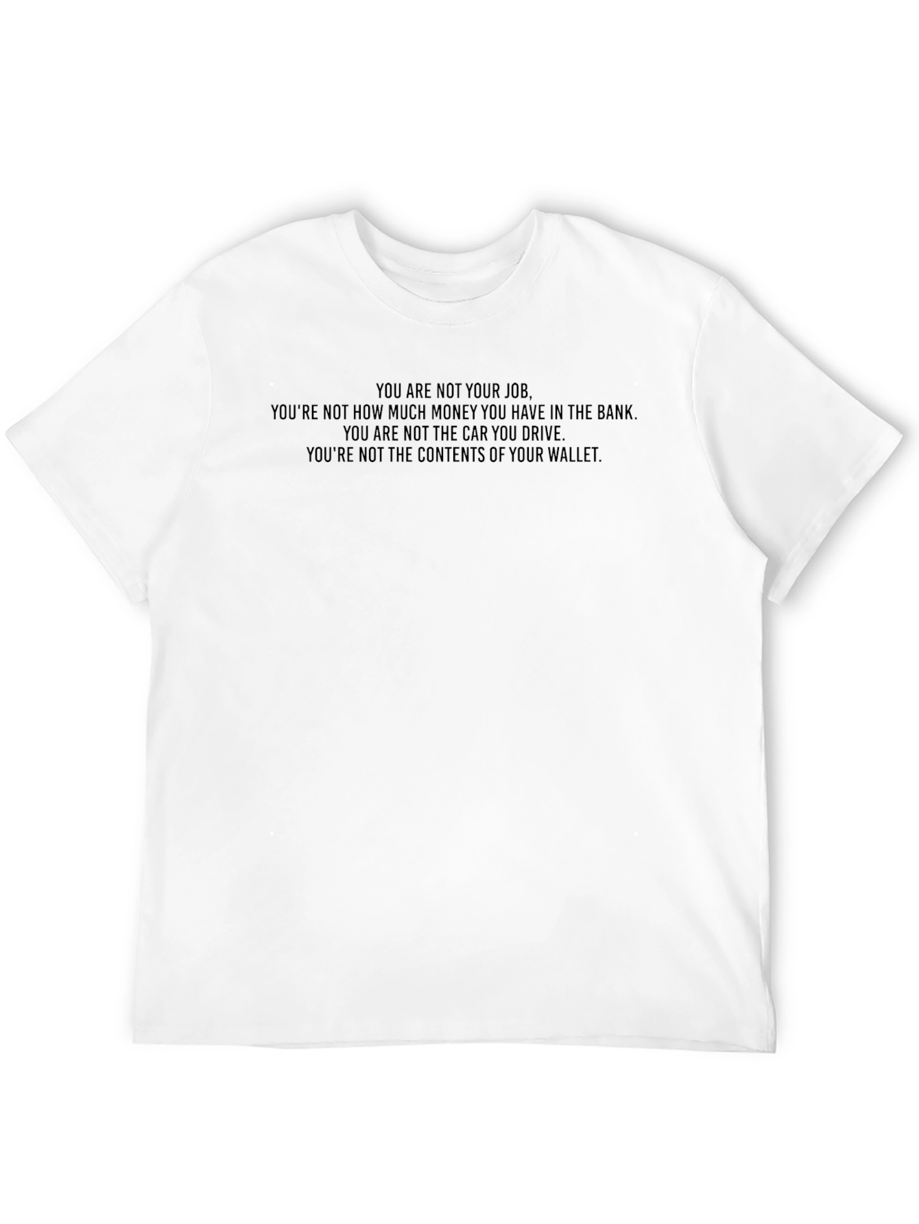 Inspirational Statement T-Shirt - You Are Not Your Job