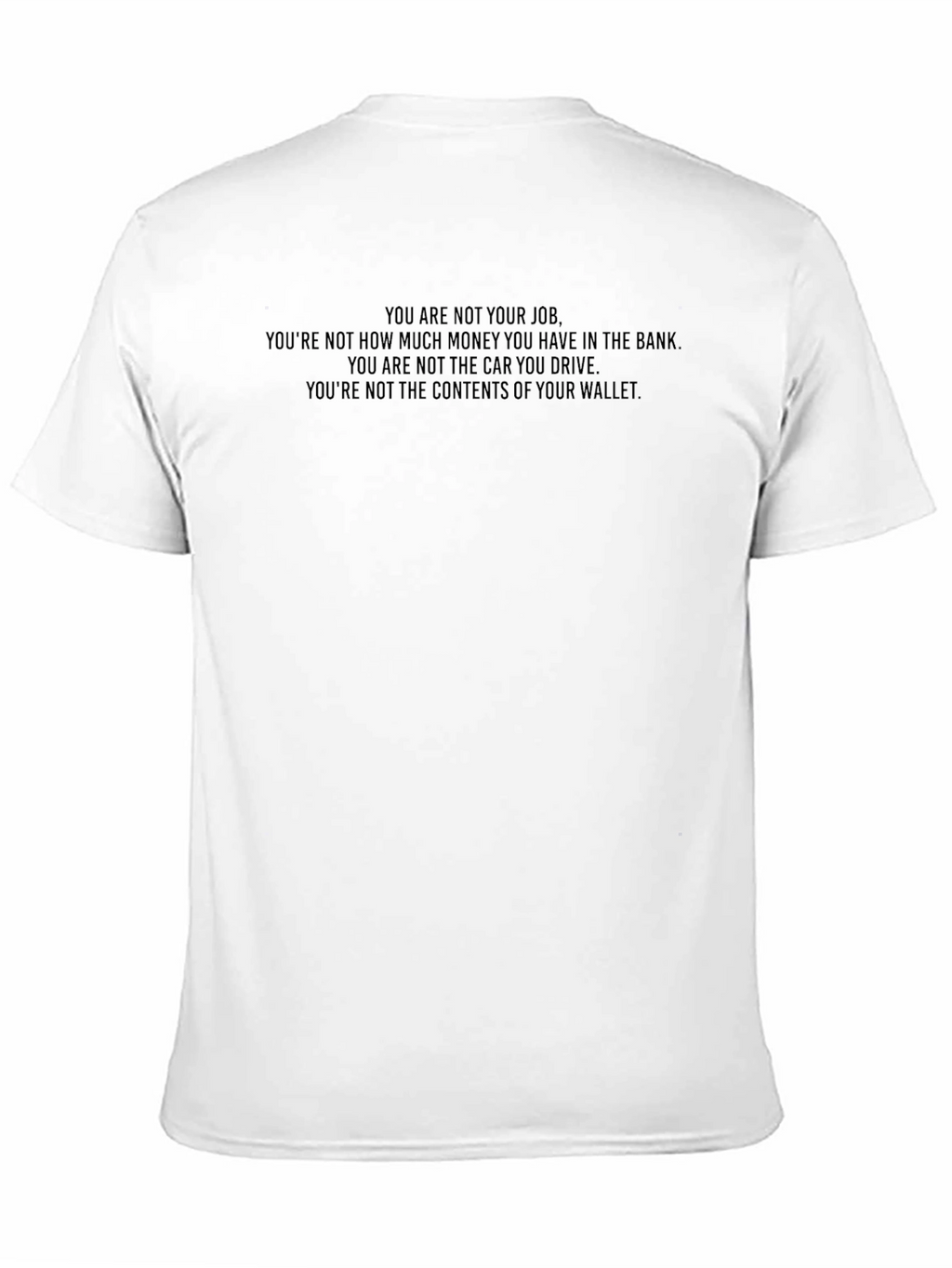 Inspirational Statement T-Shirt - You Are Not Your Job