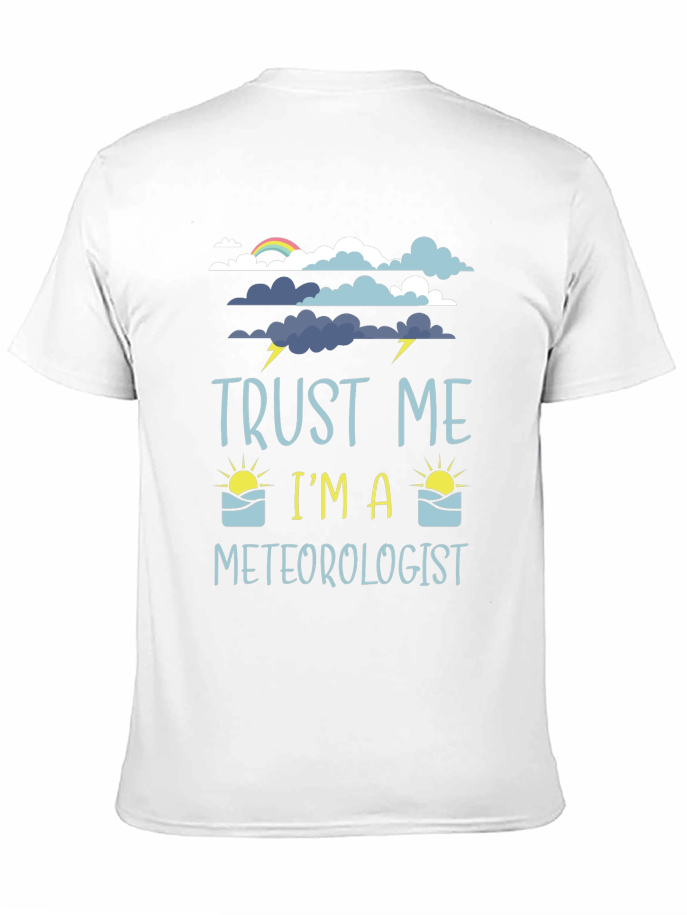 Trust Me Im A Meteorologist Graphic Tee