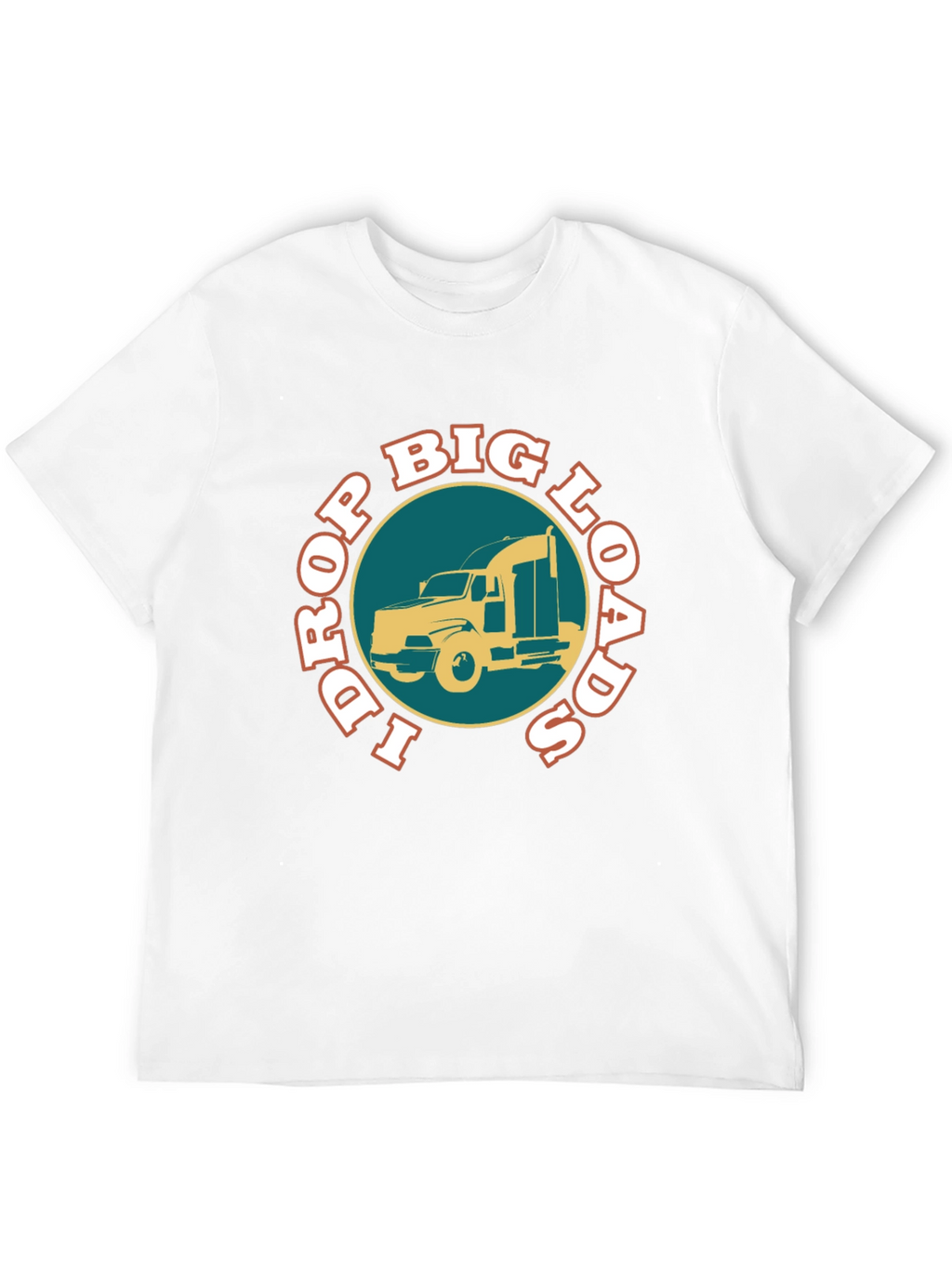 Drop Big Loads T-Shirt