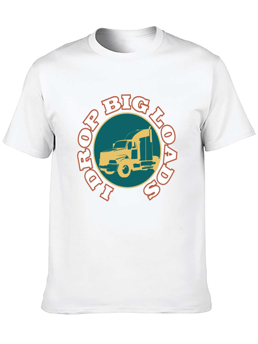 Drop Big Loads T-Shirt