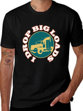 Drop Big Loads T-Shirt