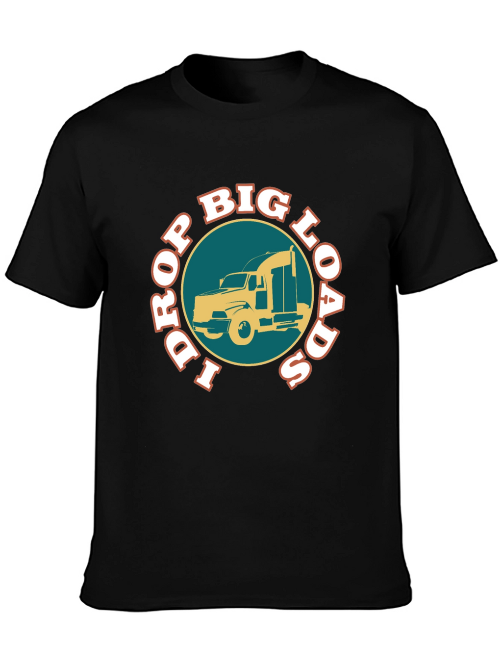 Drop Big Loads T-Shirt