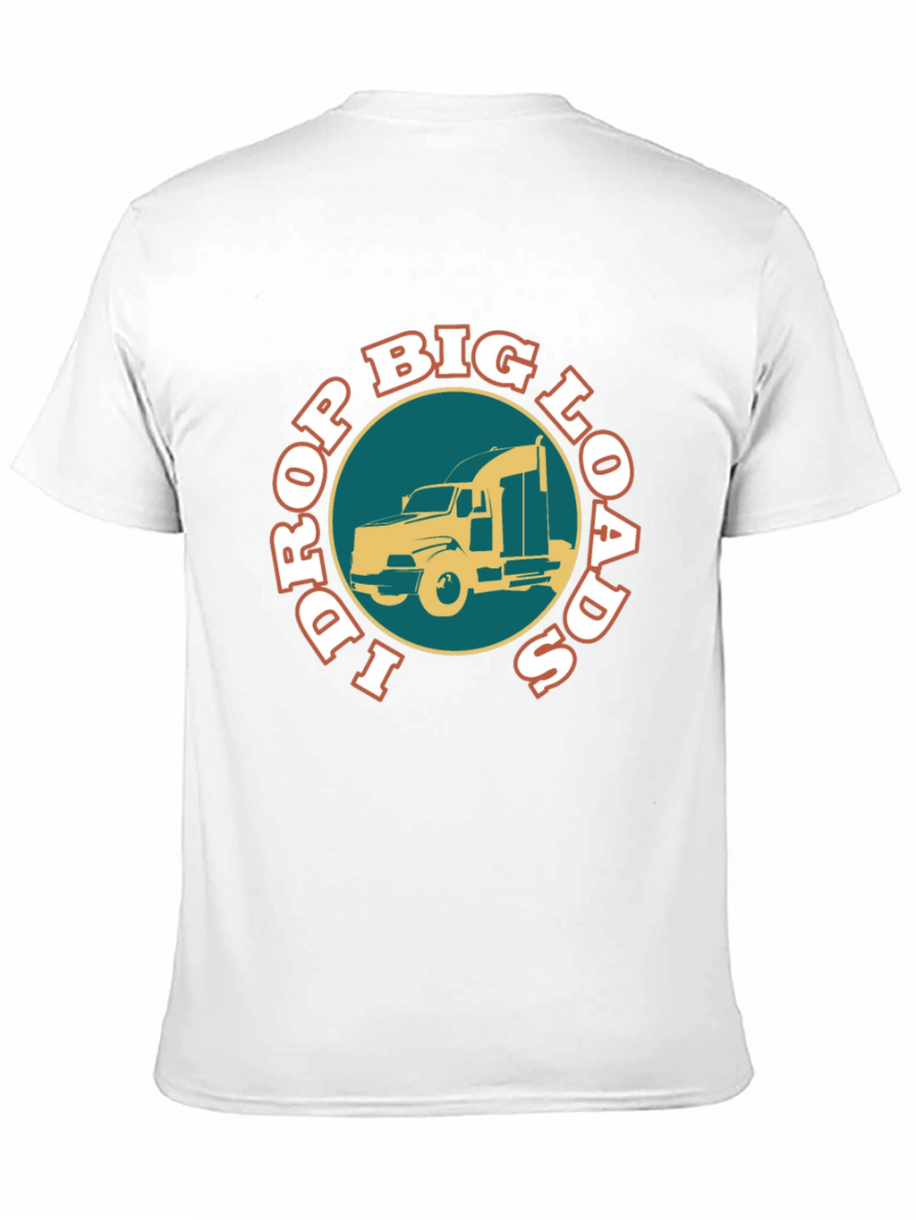 Drop Big Loads T-Shirt