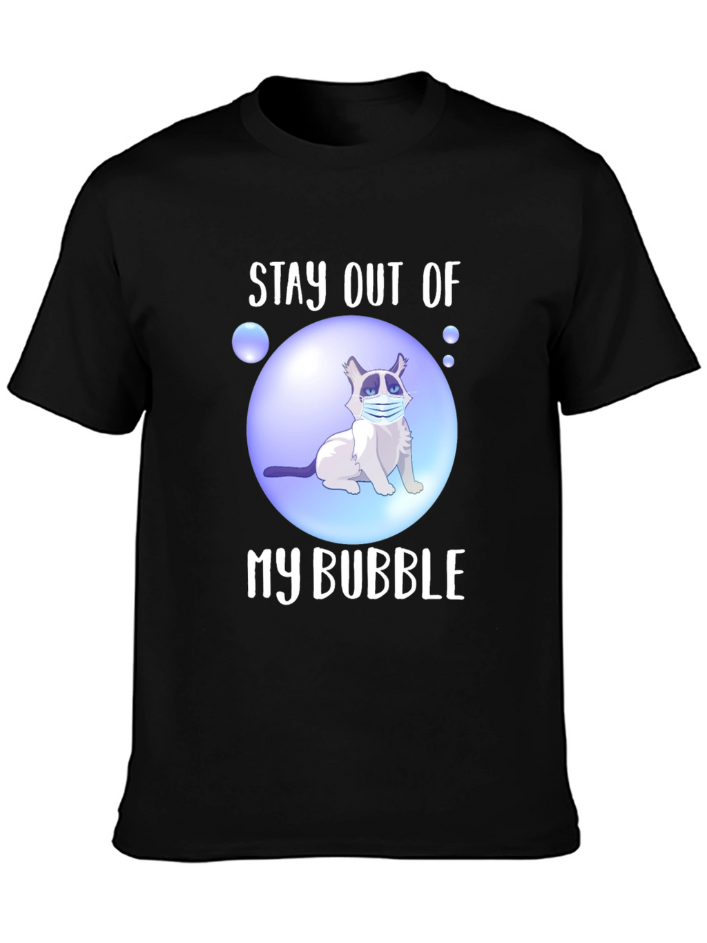 Stay Out of My Bubble T-Shirt