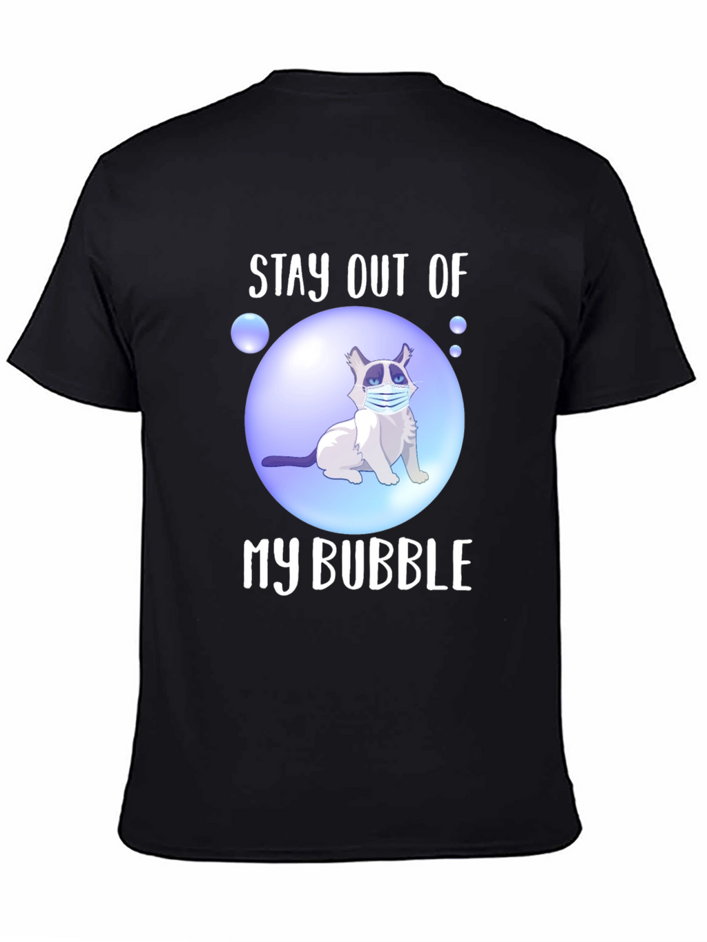 Stay Out of My Bubble T-Shirt