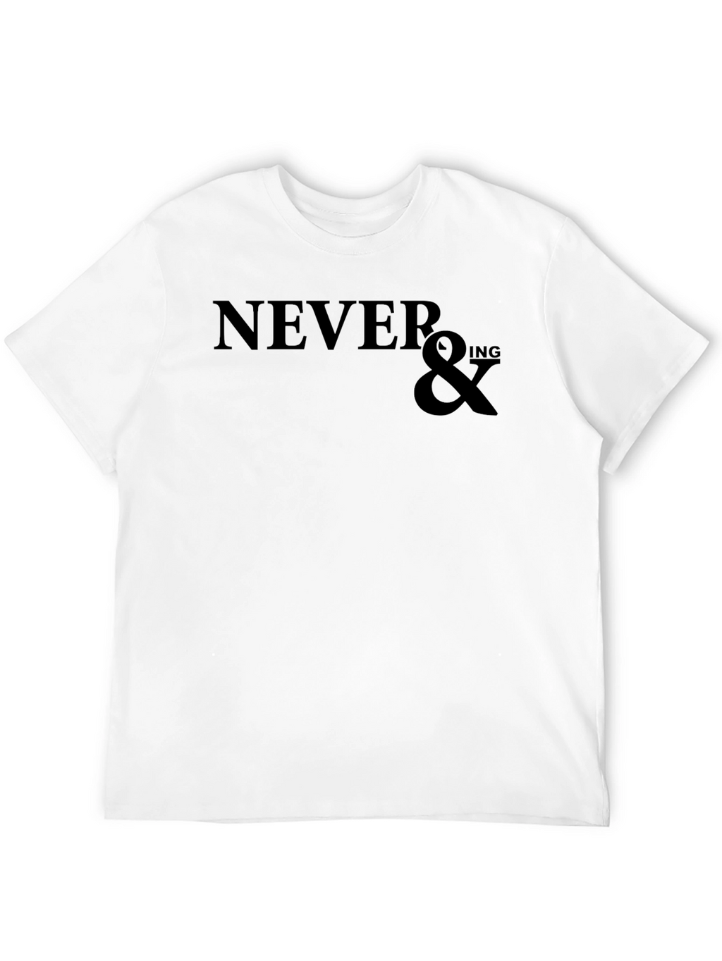 Never &ing T-Shirt - Classic Black Tee