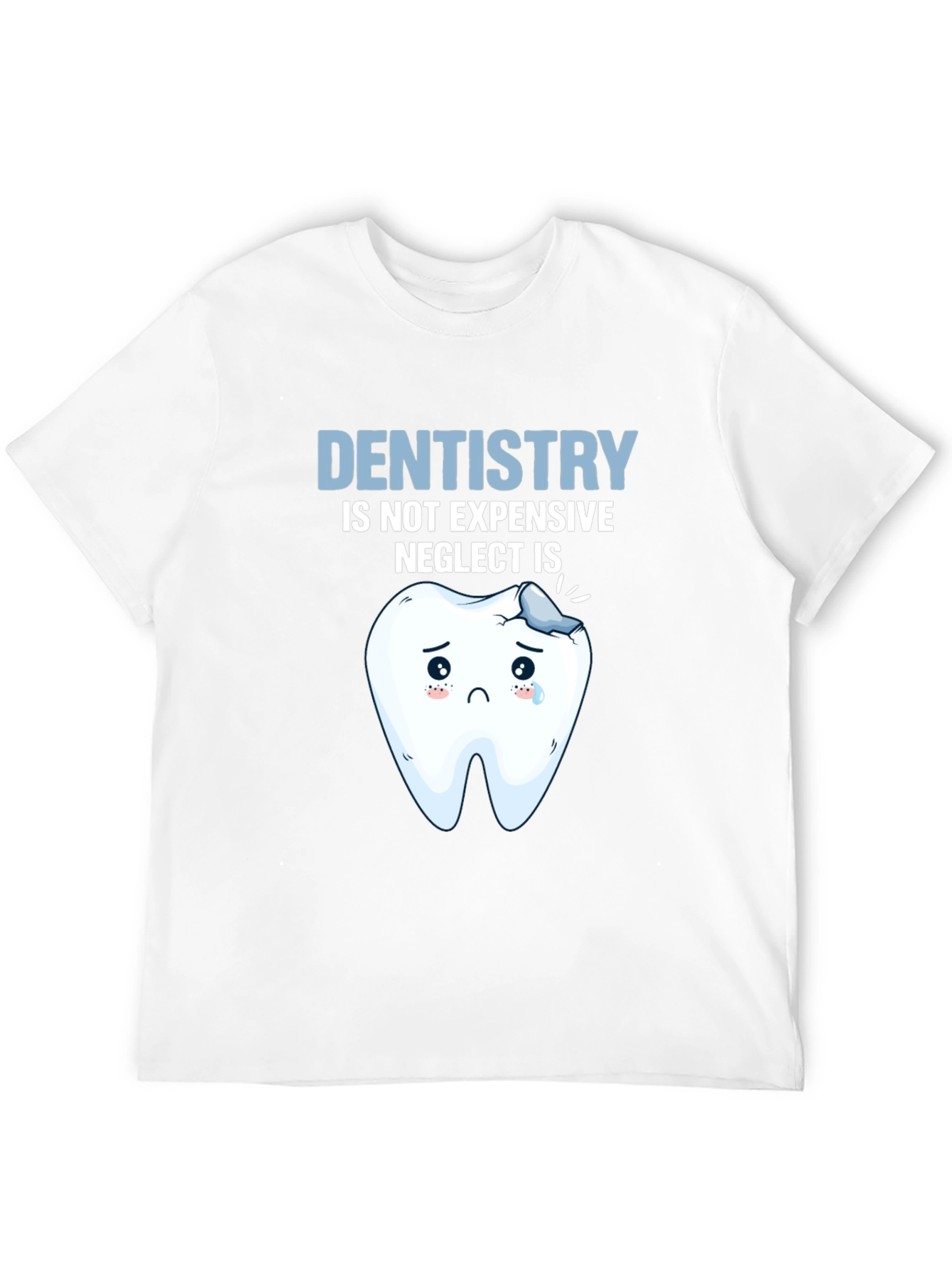 Dentistry Humor T-Shirt - Neglect is Expensive