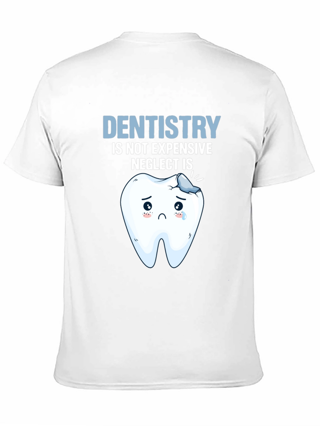 Dentistry Humor T-Shirt - Neglect is Expensive