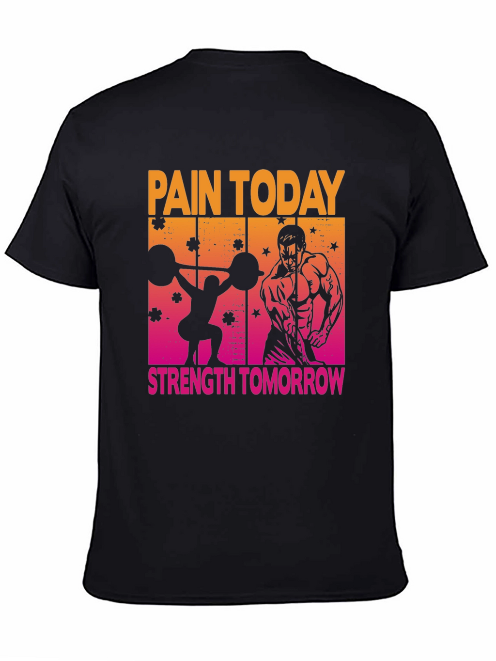 Pain Today Strength Tomorrow Gym T-Shirt