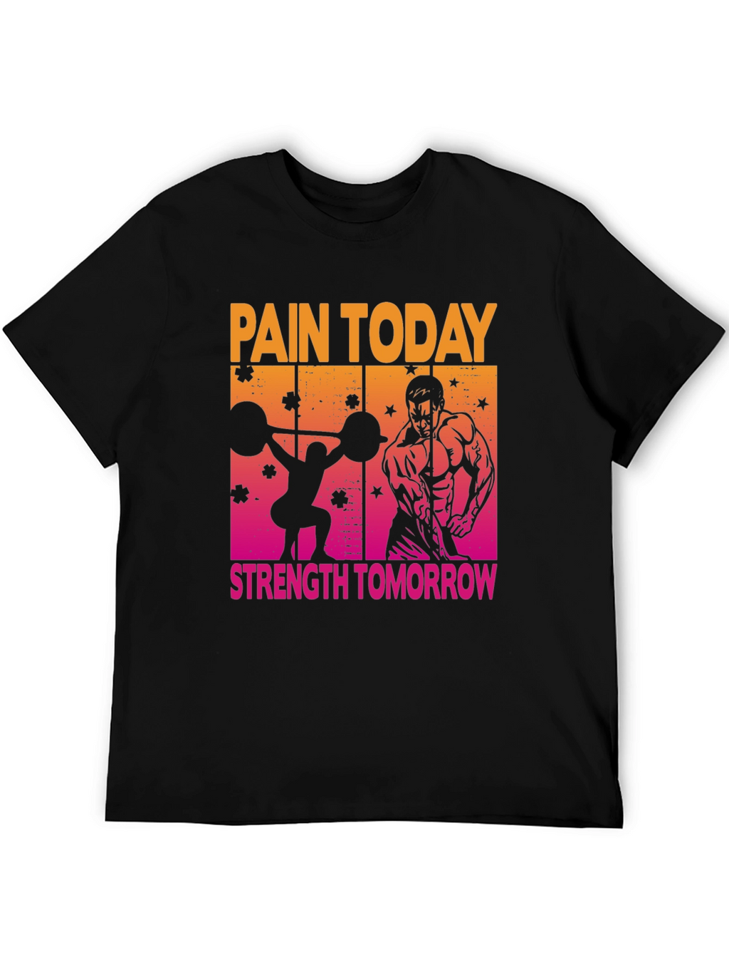 Pain Today Strength Tomorrow Gym T-Shirt