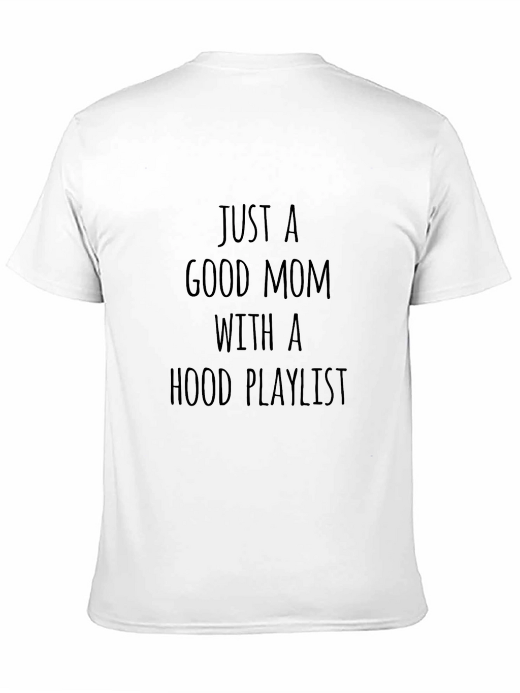 Just A Good Mom T-Shirt