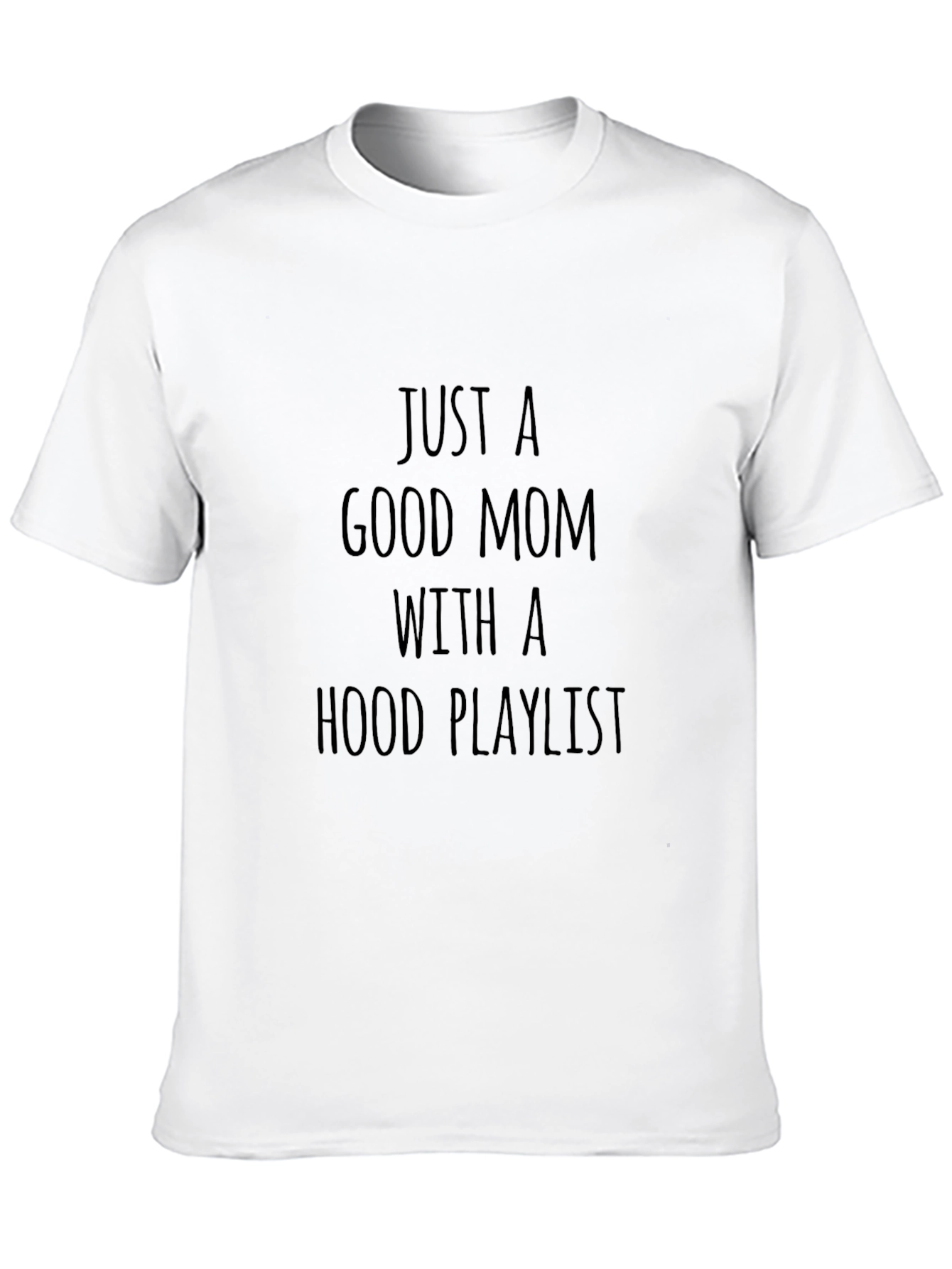 Just A Good Mom T-Shirt