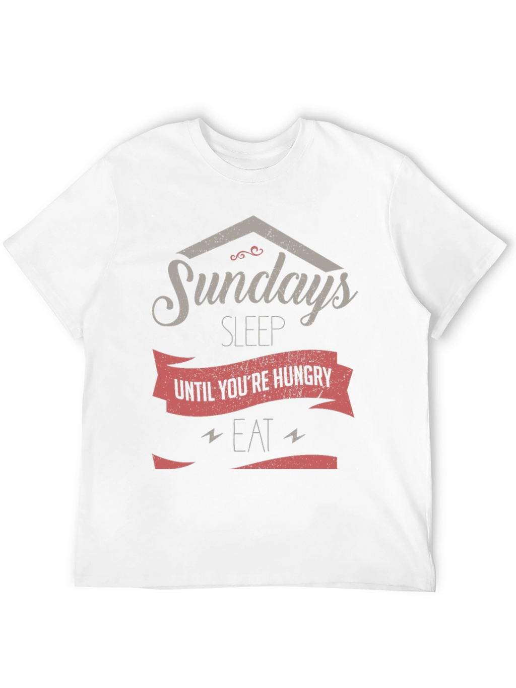 Sundays Sleep Until Youre Hungry Mens T-Shirt