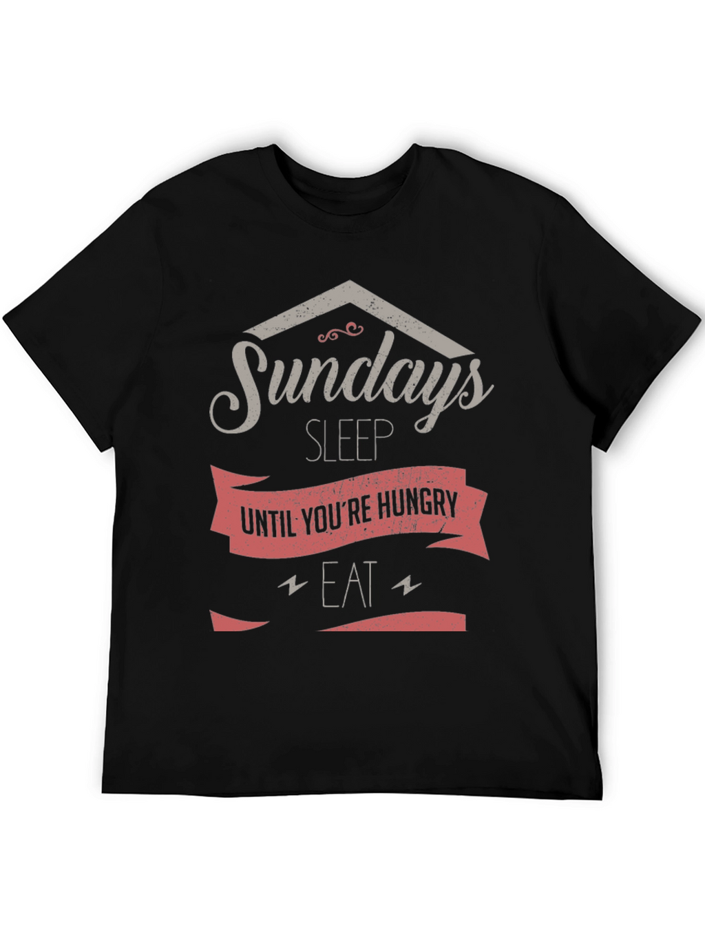 Sundays Sleep Until Youre Hungry Mens T-Shirt