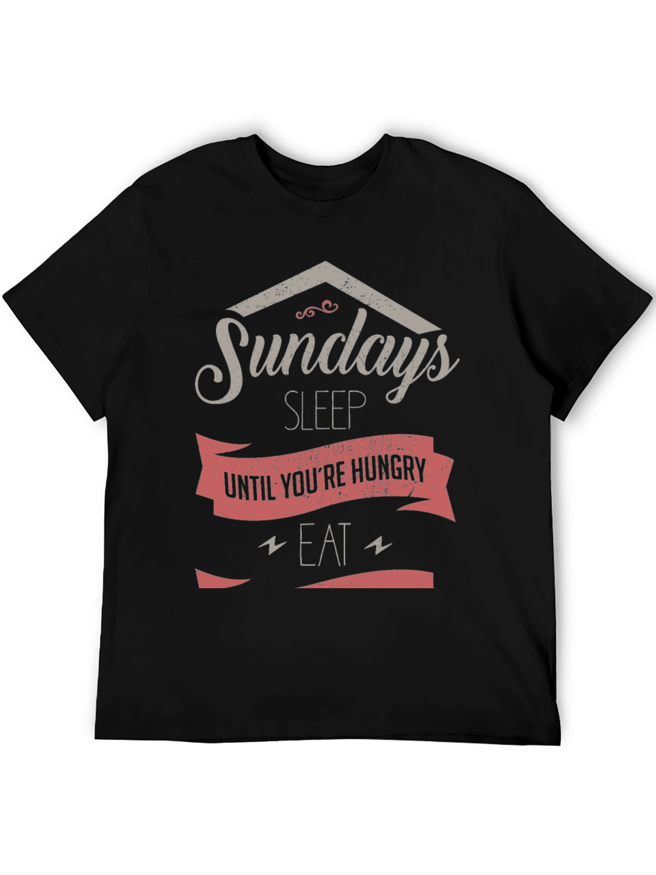 Sundays Sleep Until Youre Hungry Mens T-Shirt