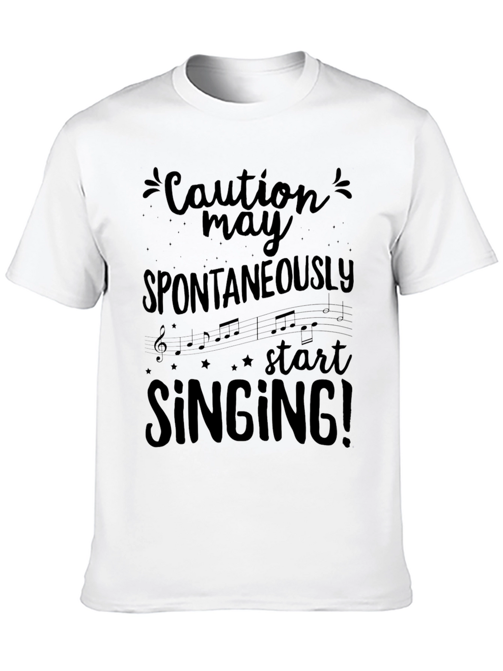 Caution May Spontaneously Start Singing T-Shirt