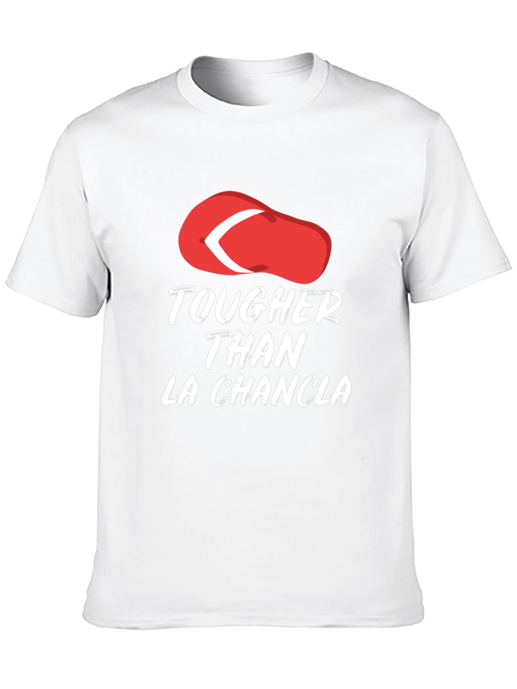 Tougher Than La Chancla Funny Graphic Tee