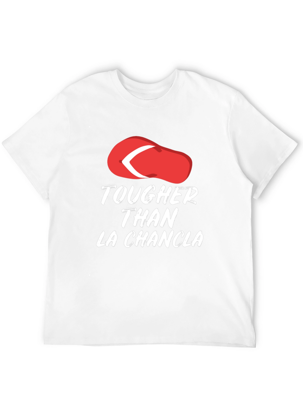 Tougher Than La Chancla Funny Graphic Tee