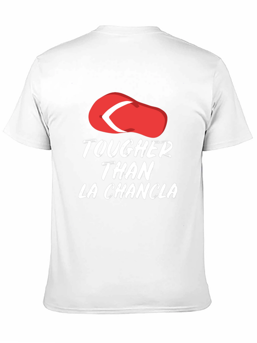 Tougher Than La Chancla Funny Graphic Tee