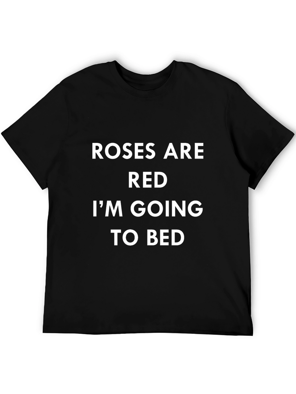 Roses are Red T-Shirt - Funny Bedtime Tee