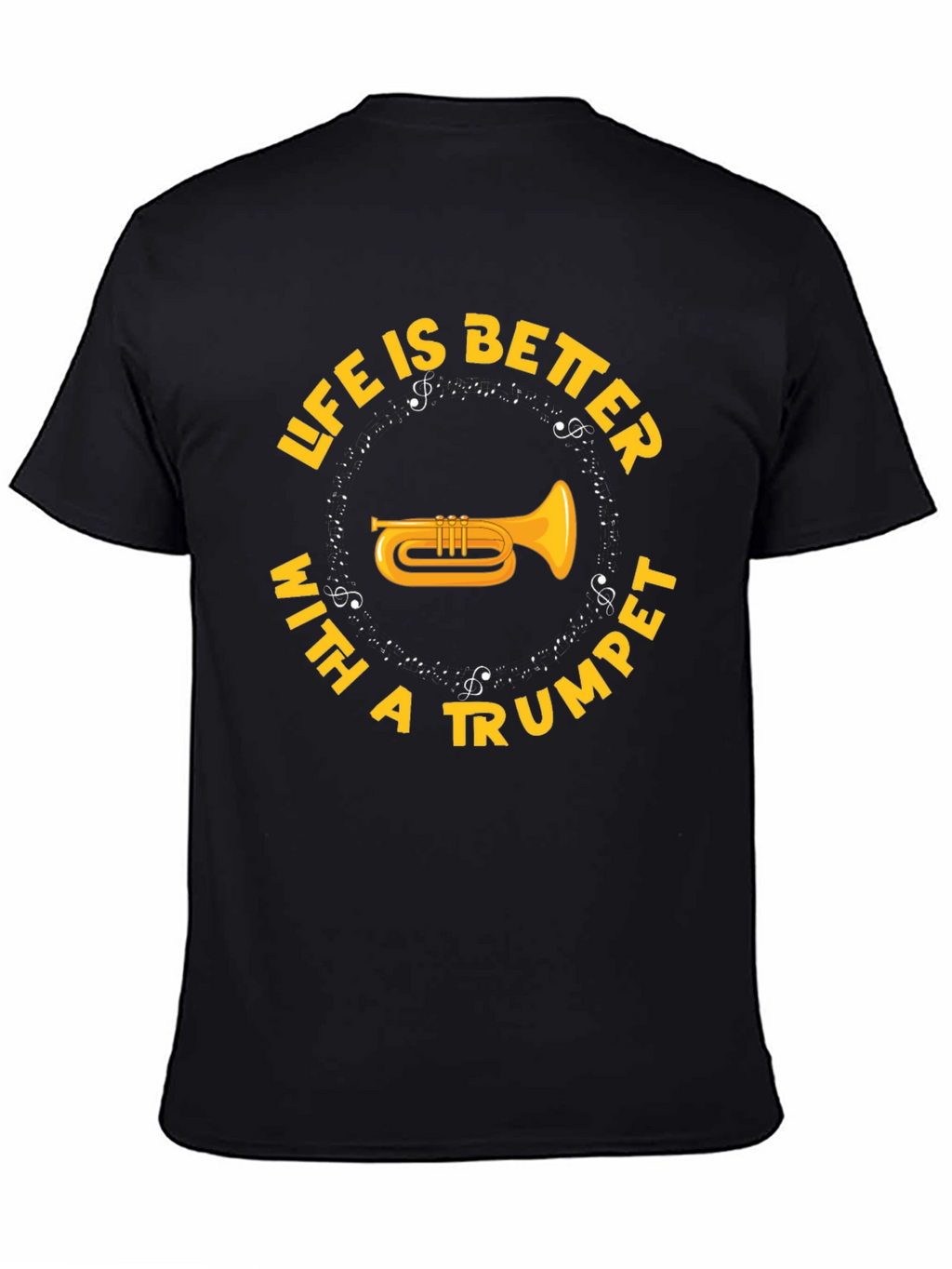 Life is Better with a Trumpet Black T-Shirt