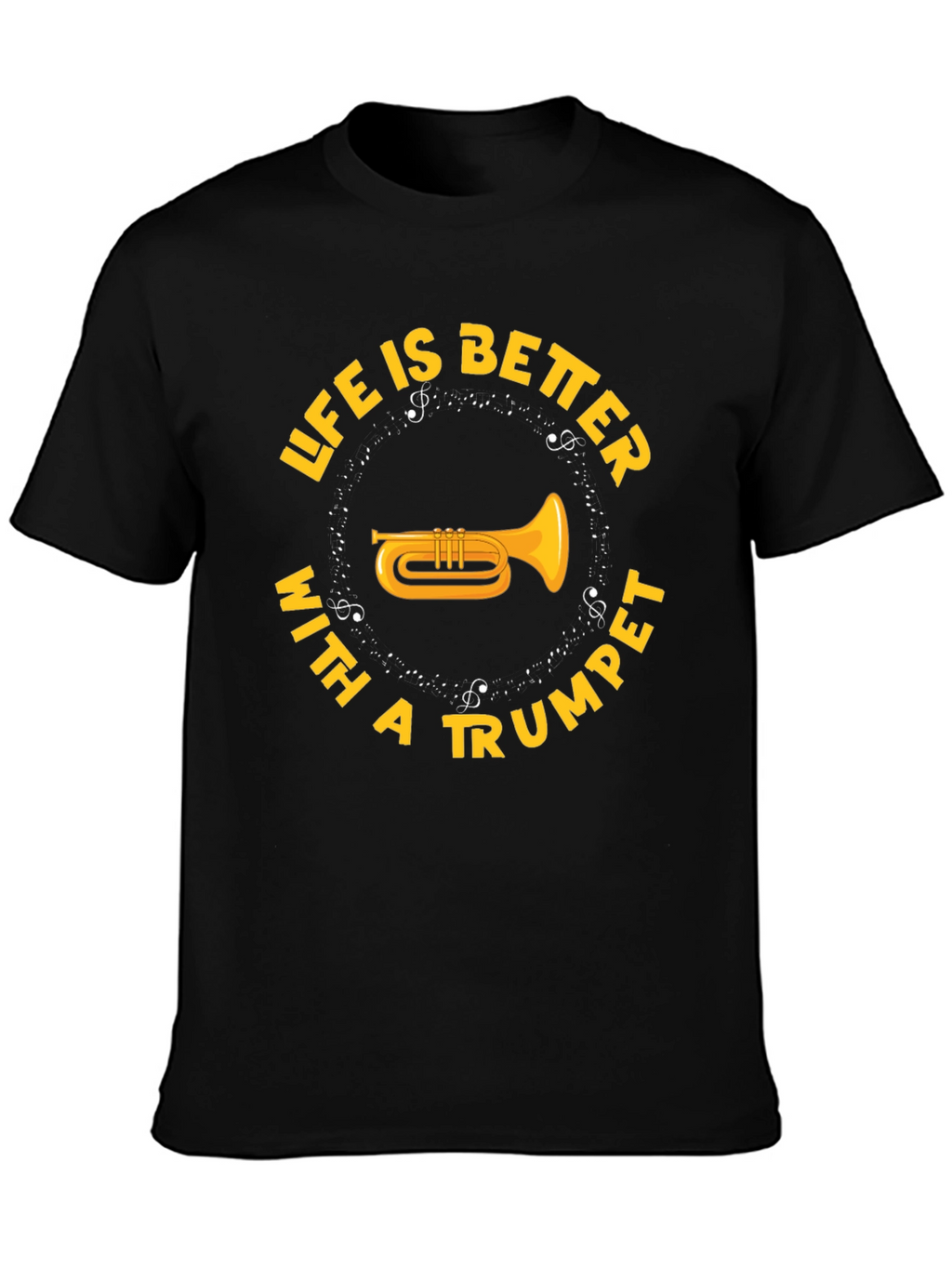 Life is Better with a Trumpet Black T-Shirt