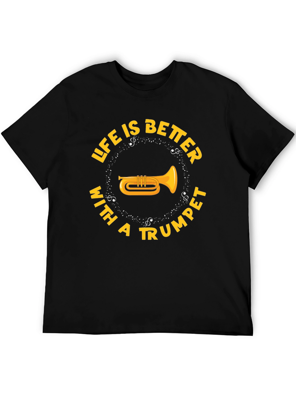 Life is Better with a Trumpet Black T-Shirt