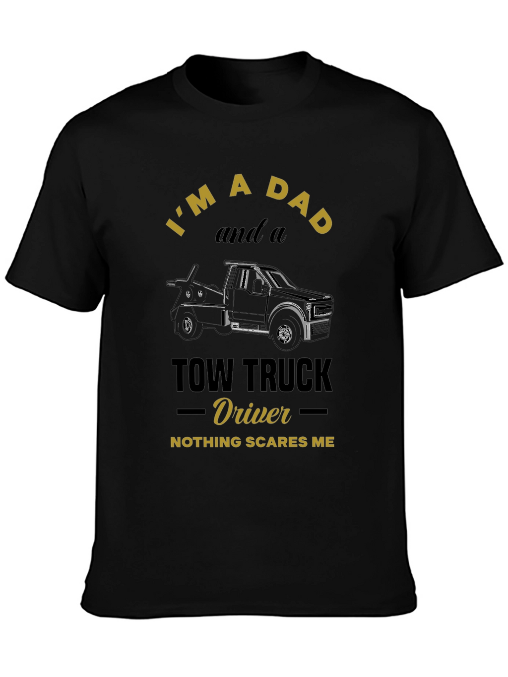 Dad & Tow Truck Driver T-Shirt