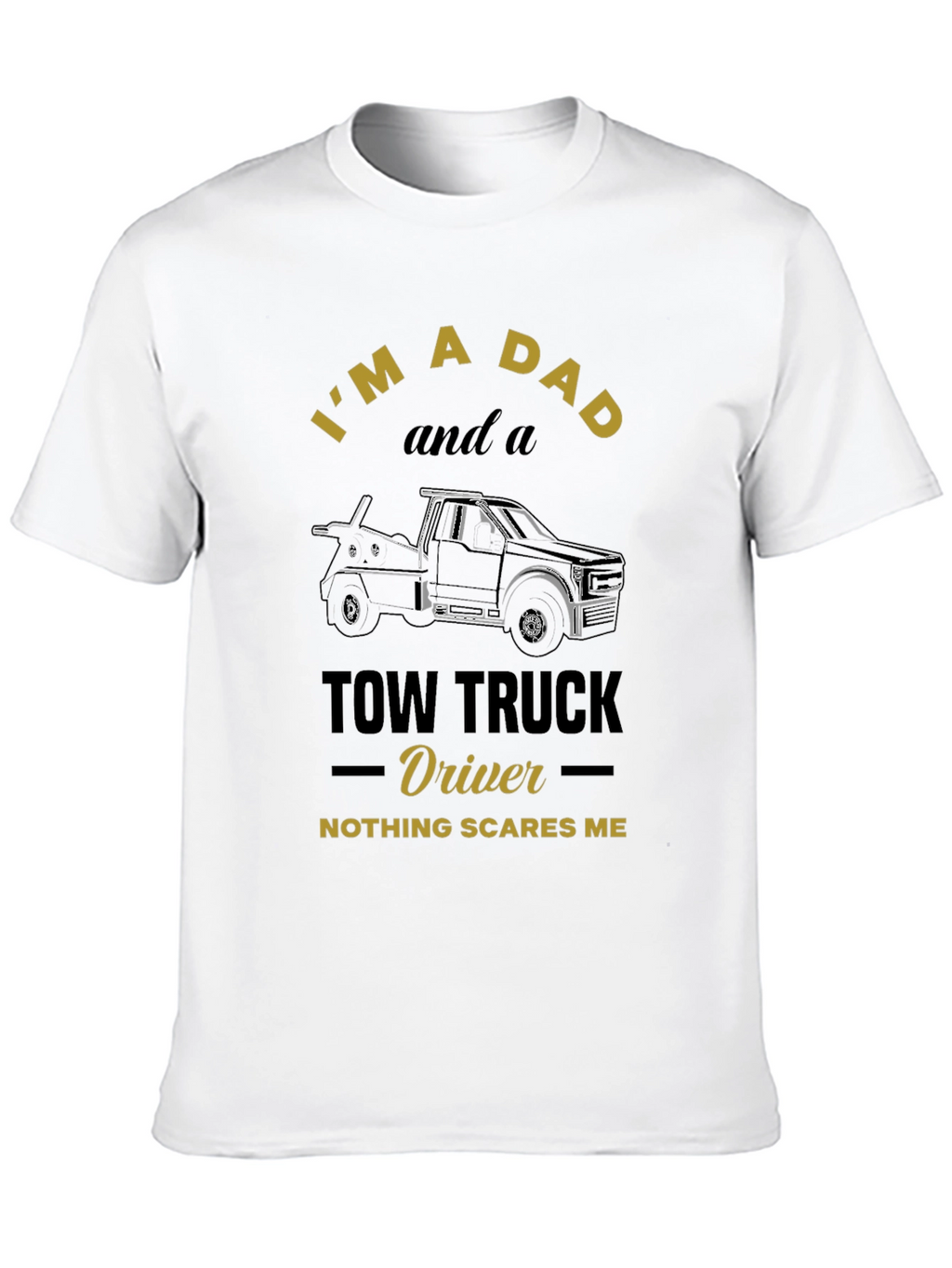 Dad & Tow Truck Driver T-Shirt