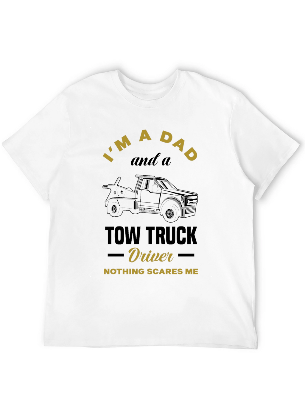 Dad & Tow Truck Driver T-Shirt