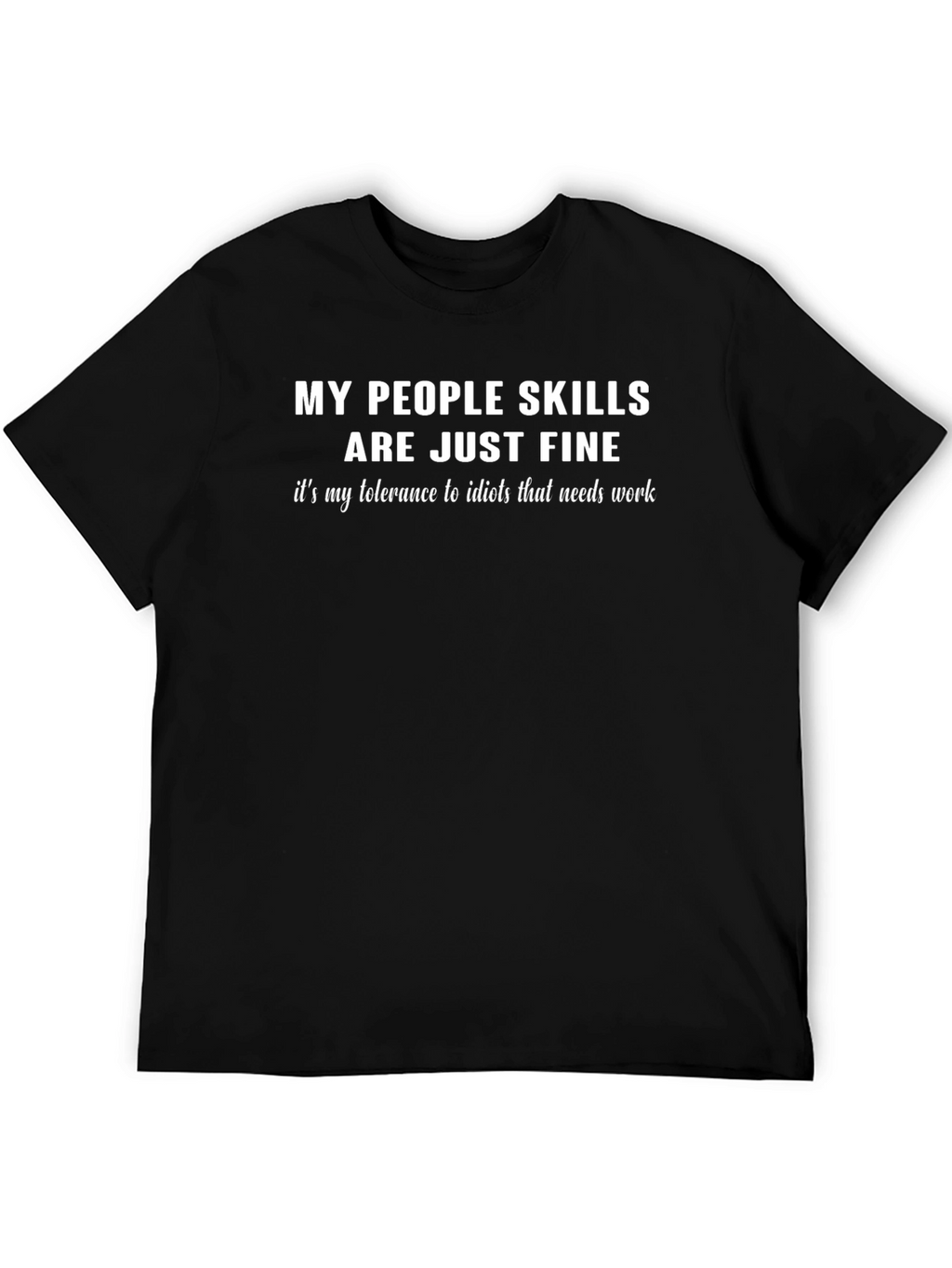 My People Skills Are Just Fine Graphic Tee